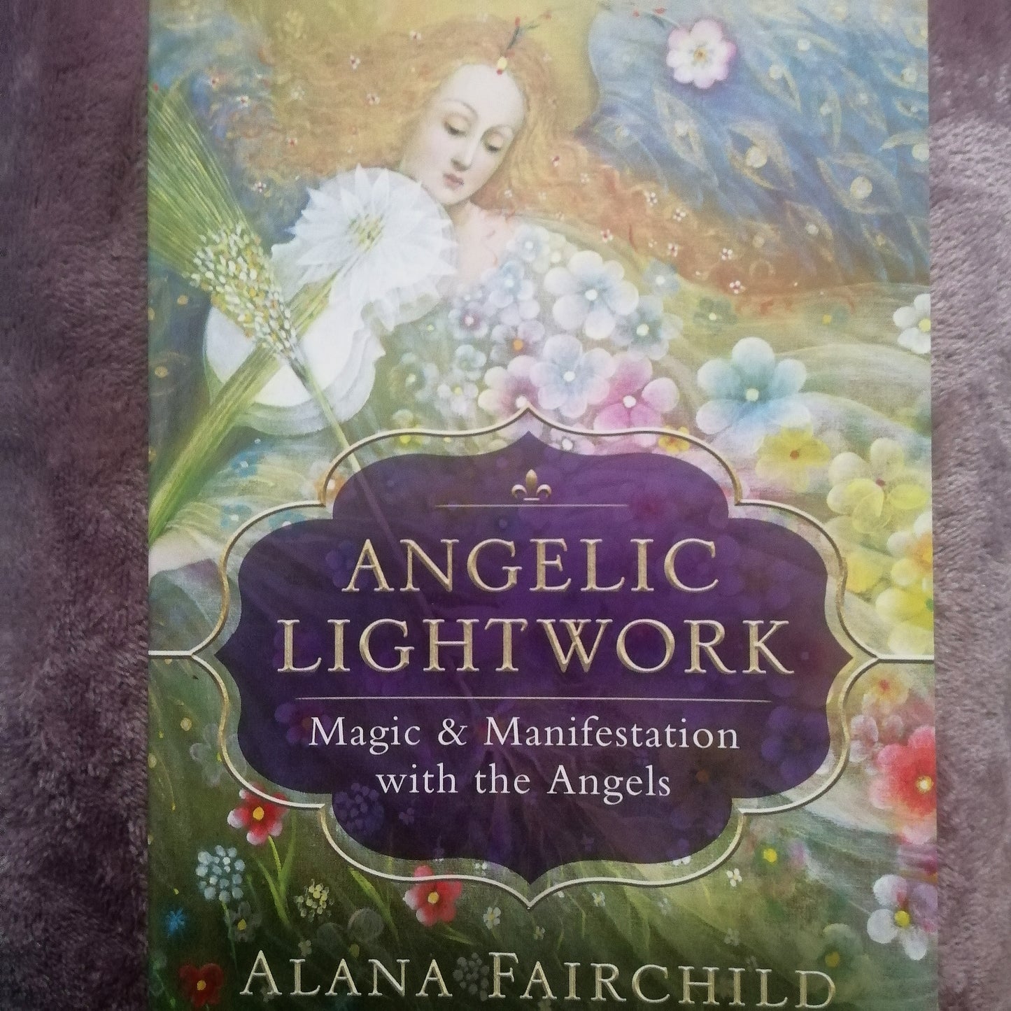 Angelic Lightwork: Magic & Manifestation with the Angels